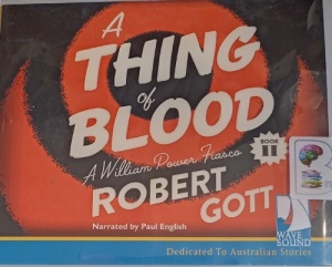A Thing of Blood written by Robert Gott performed by Paul English on Audio CD (Unabridged)